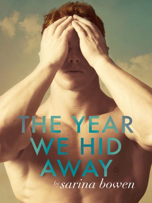 Title details for The Year We Hid Away by Sarina Bowen - Available